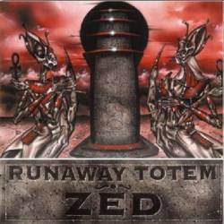 Runaway Totem : Zed
